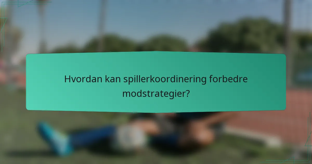 Hvordan kan spillerkoordinering forbedre modstrategier?